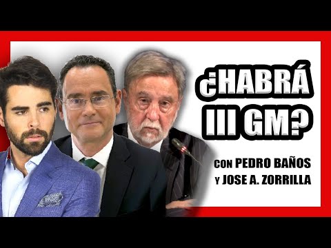 ANÁLISIS de la GRAVE SITUACIÓN INTERNACIONAL con Pedro Baños y José Antonio Zorrilla