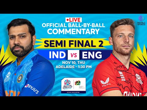 🔴 LIVE Semi-Final 2: India vs England OFFICIAL Ball-by-Ball Commentary | T20 WC 2022