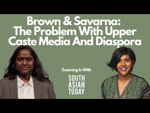 Brown & Savarna: The Problem With Upper Caste Media And Diaspora