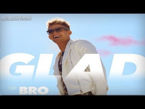 Bro - Glad