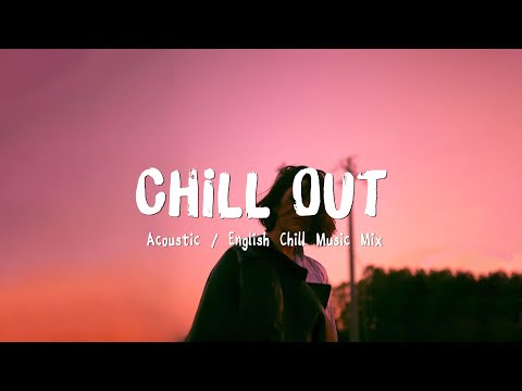 Chill Out Playlist ♫ Acoustic Love Songs 2022 🍃 Chill Music cover of popular songs