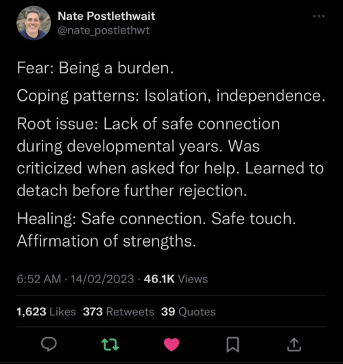 Fear: Being a burden.   Coping patterns: Isolation, independence.   Root issue: Lack of safe connection during developmental years. Was criticized when asked for help. Learned to detach before further rejection.   Healing: Safe connection. Safe touch. Affirmation of strengths.