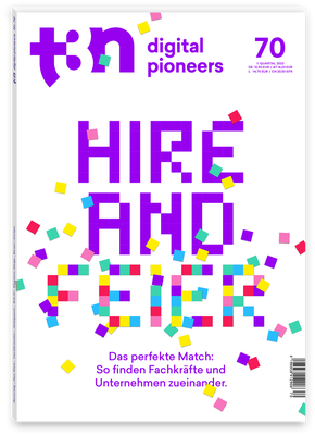 t3n Ausgabe Nr. 70 - t3n 70 | Hire and Feier – Fachkräftemangel