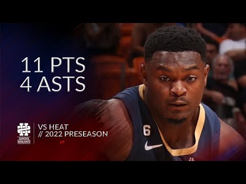 Zion Williamson 11 pts 4 asts vs Heat 2022 Preseason