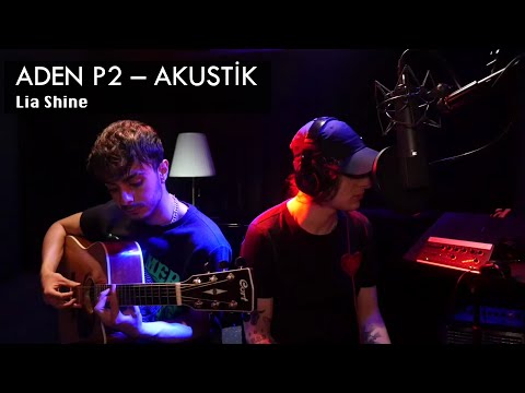 Lia Shine - Aden P2 (Akustik)