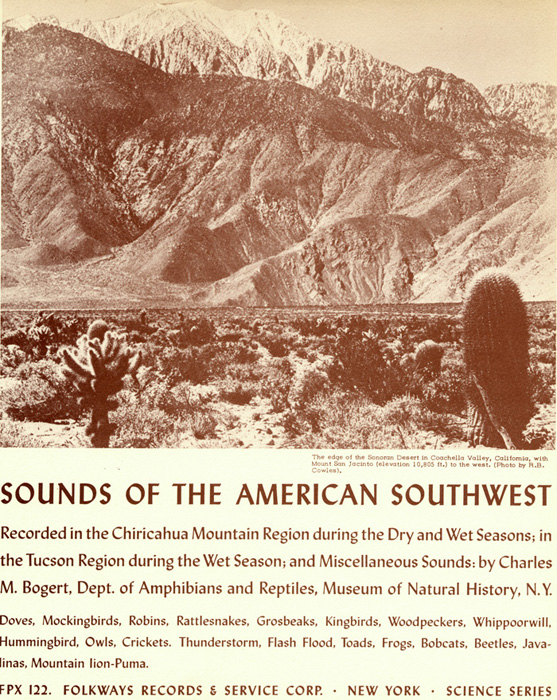 Album cover with monotone photo of mountainous desert landscape and text: Sounds of the American Southwest. Recorded in the Chiricahua Mountain Region during the Dry and Wet Seasons; in the Tucson Region during the Wet Season; and Miscellaneous Sounds: by Charles M. Bogert, Dept. of Amphibians and Reptiles, Museum of Natural History, NY. Doves, mockingbirds, robins, rattlenskaes, grosbeaks, kingbirds, woodpeckers, whippoorwill, hummingbird, owls, crickets. Thunderstorm, flash flood, toads, frogs, bobcats, beetles, javalinas, mountain lion-puma.