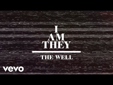 I AM THEY - The Well (Official Lyric Video)