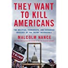 They Want to Kill Americans: The Militias, Terrorists, and Deranged Ideology of the Trump Insurgency