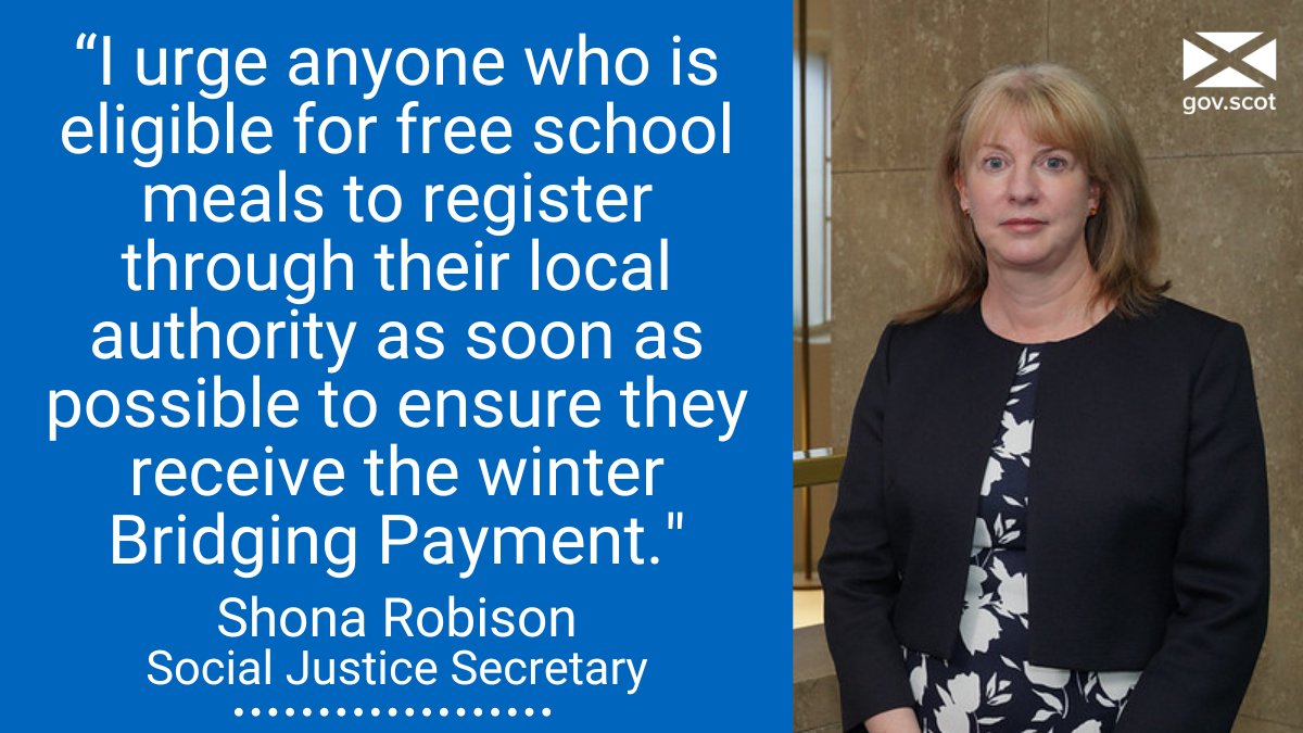 Social Justice Secretary Shona Robison with the quote: “I urge anyone who is eligible for free school meals to register through their local authority as soon as possible to ensure they receive the winter Bridging Payment."