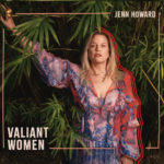 Jenn Howard - Valiant Women