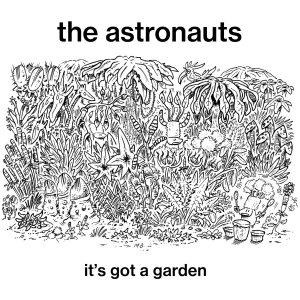 Astronauts It's Got A Garden cover