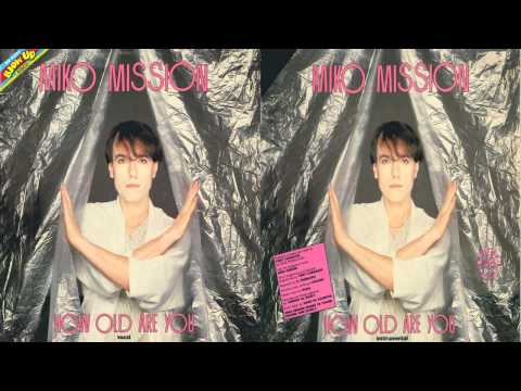 Miko Mission - How Old Are You - 1984