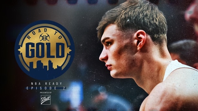 article-image: Nuggets Road to Gold: NBA Ready