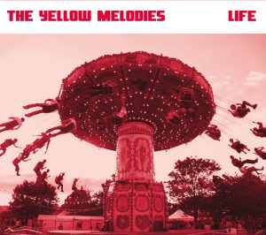 Life by The Yellow Melodies