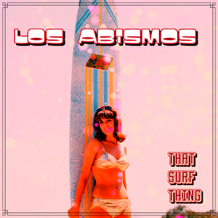 LOS ABISMOS - That Surf Thing