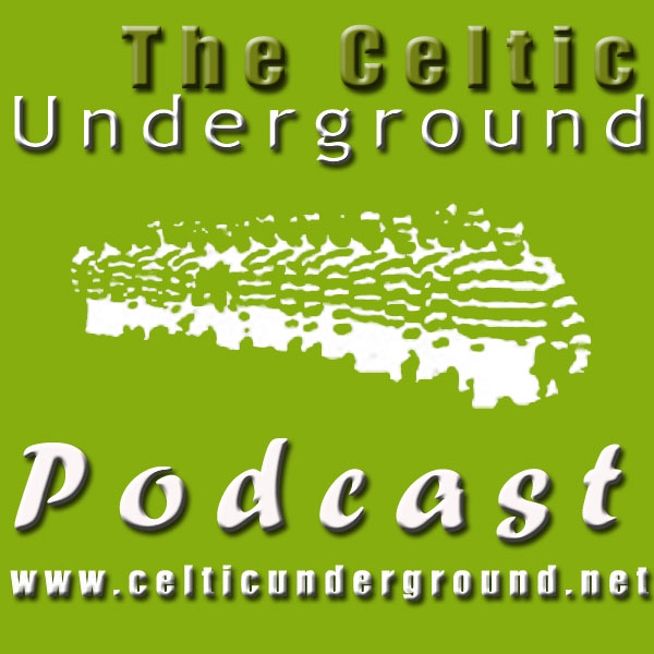 Celtic Underground Podcast 37