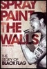 Spray Paint the Walls: The Story of Black Flag