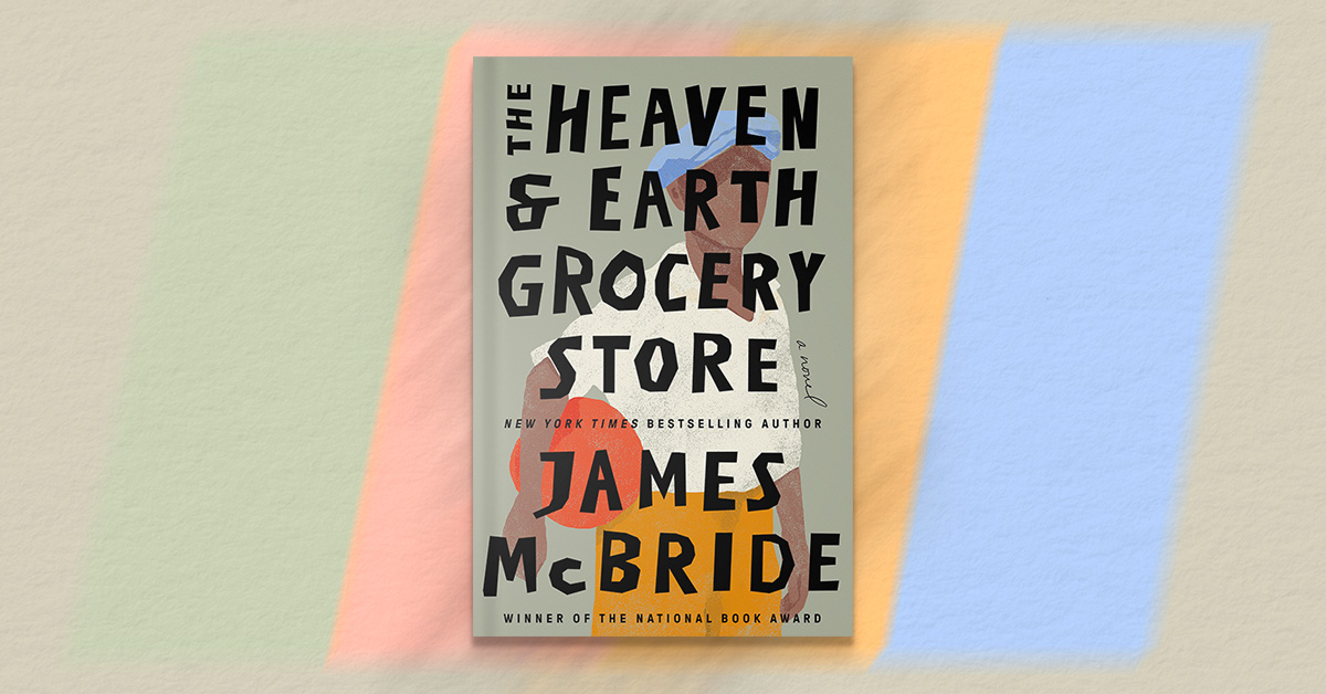 The Heaven & Earth Grocery Store by James McBride