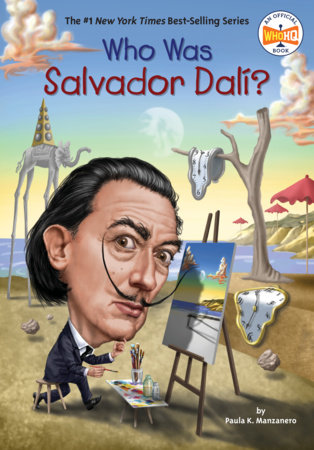 Who Was Salvador Dalí? by Paula K. Manzanero; Gregory Copeland