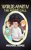 Worlds Apart IV (Light Novel): The Hero's Call