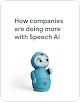 How companies are doing more with Speech AI