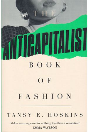 The Anti-Capitalist Book of Fashion