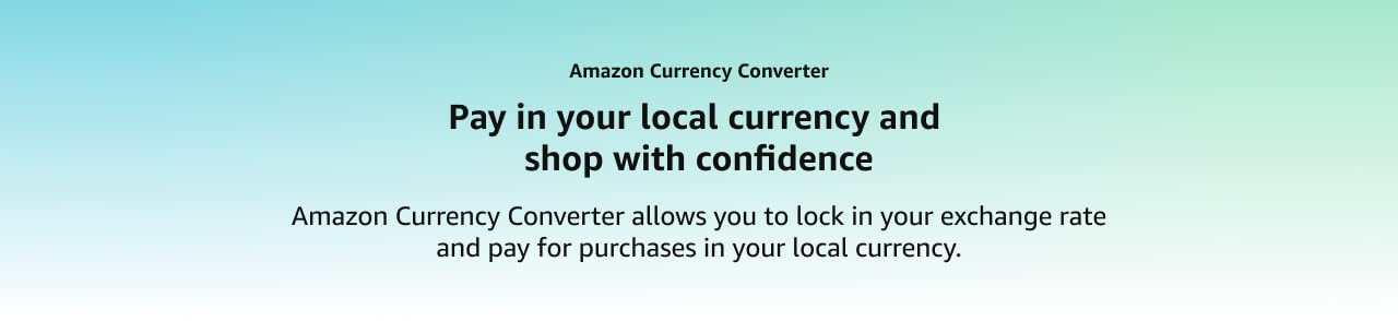 Amazon Currency Converter - pay in your local currency and shop with confidence