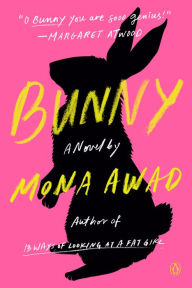 Title: Bunny: A Novel, Author: Mona Awad