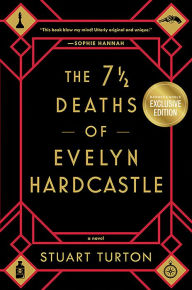 Title: The 7½ Deaths of Evelyn Hardcastle (B&N Exclusive Edition), Author: Stuart Turton