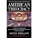 American Theocracy: The Peril and Politics of Radical Religion, Oil, and Borrowed Money in the 21st Century