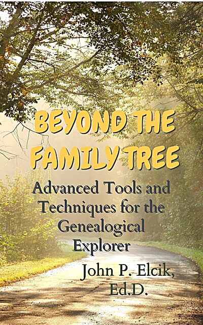 Beyond the Family Tree: Advanced Tools & Techniques for the Genealogical Explorer