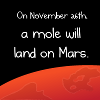 On November 26th, a mole will land on Mars