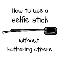 How to use a selfie stick without bothering others