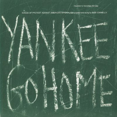 Yankee Go Home: Songs of Protest Against American Imperialism