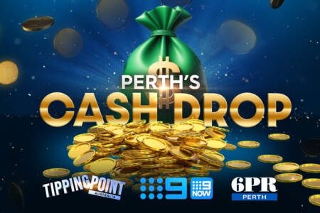 Perths Cash Drop with 6PR & Tipping Point