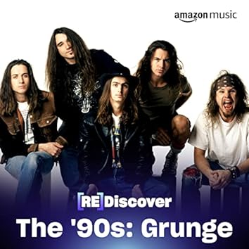 REDISCOVER The '90s: Grunge