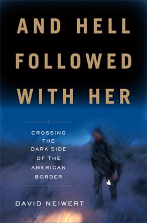 And Hell Followed With Her: Crossing the Dark Side of the American Border