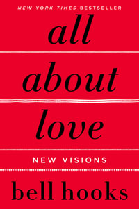 All About Love : New Visions - bell hooks