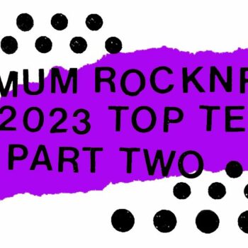 Maximum Rocknroll 2023 Year-End Top Tens Part Two