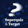 Superquiz and Target Time, Thursday, May 9