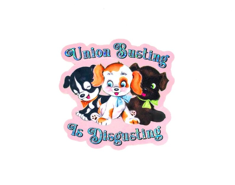 littlealienproducts:
“ Cute Puppies Union Busting Is Disgusting Sticker by CuteRiot
”