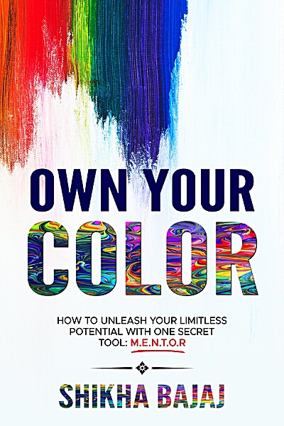 Own Your Color: How to Unleash Your Limitless Potential with One Secret Tool: M.E.N.T.O.R