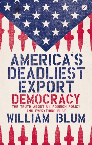 America?s Deadliest Export: Democracy