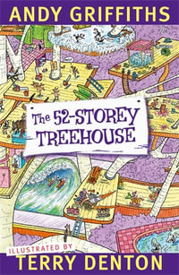 The 52-Storey Treehouse : Treehouse Series: Book 4 - Andy Griffiths