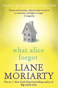 What Alice Forgot - Liane Moriarty