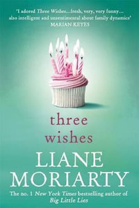 Three Wishes - Liane Moriarty