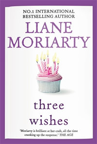 Three Wishes - Liane Moriarty