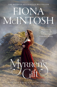 Myrren's Gift : Quickening Trilogy - Fiona McIntosh