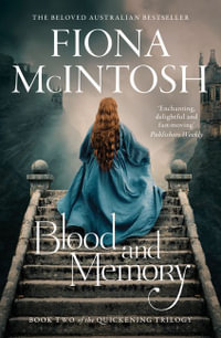 Blood and Memory : Quickening Trilogy - Fiona McIntosh