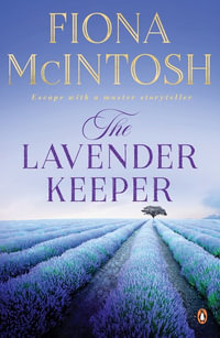 The Lavender Keeper - Fiona McIntosh